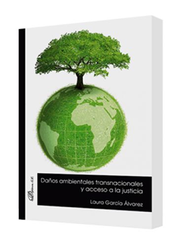 DAÑOS AMBIENTALES TRANSNACIONALES Y ACCESO A LA JUSTICIA DAÑOS AMBIENTALES TRANSNACIONALES Y ACCESO A LA JUSTICIA